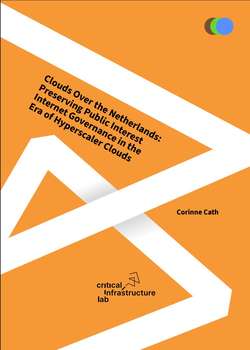 Clouds Over the Netherlands: Preserving Public Interest Internet Governance in the Era of Hyperscaler Clouds by Corinne Cath