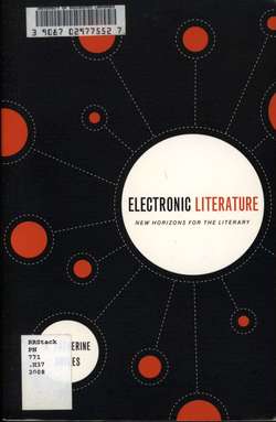 Electronic Literature: New Horizons for the Literary by N. Katherine Hayles