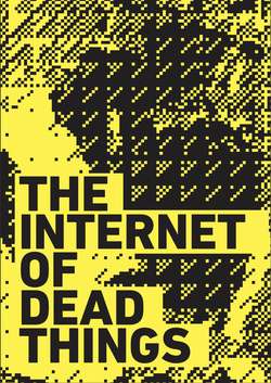 The Internet of Dead Things by Alessandro Ludovico
